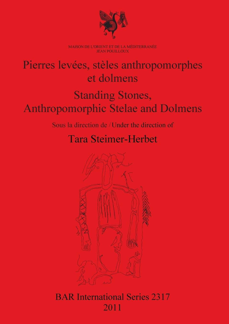 Pierres Levees, Steles Anthropomorphes et Dolmens/ Standing Stones, Anthropomorphic Stelae
