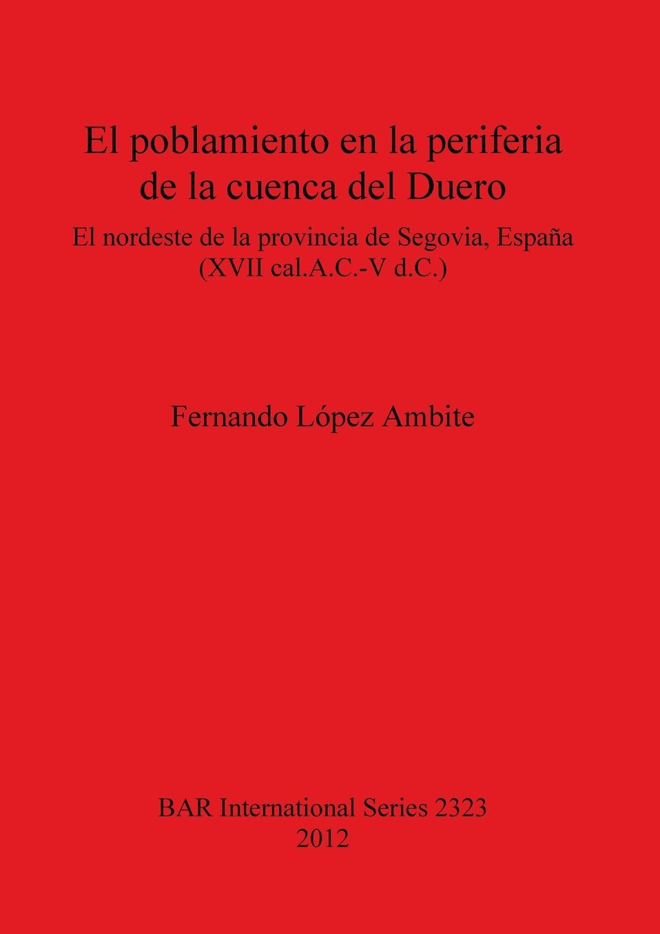 El Poblamiento en la Periferia de la Cuenca del Duero El Nordeste de la Provincia de Segov