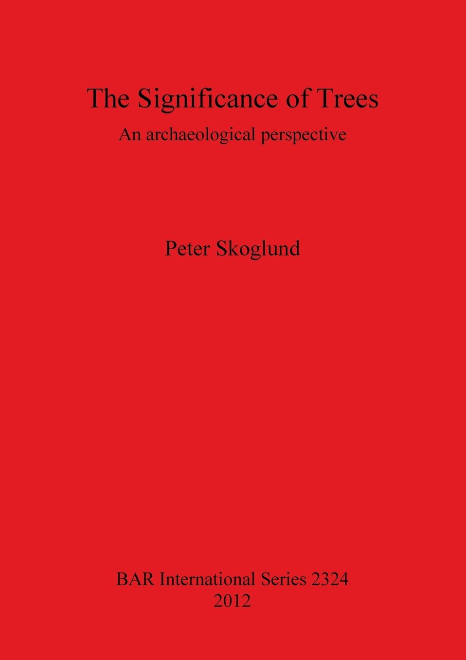 Significance of Trees: An Archaeological Perspective