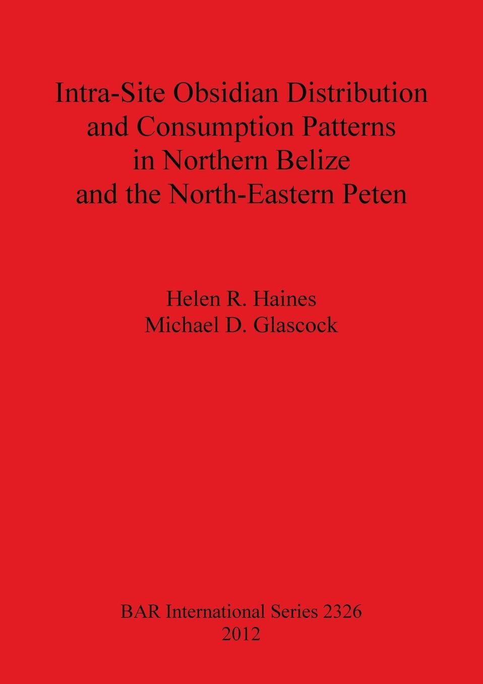Intra-Site Obsidian Distribution and Consumption Patterns in Northern Belize and the North