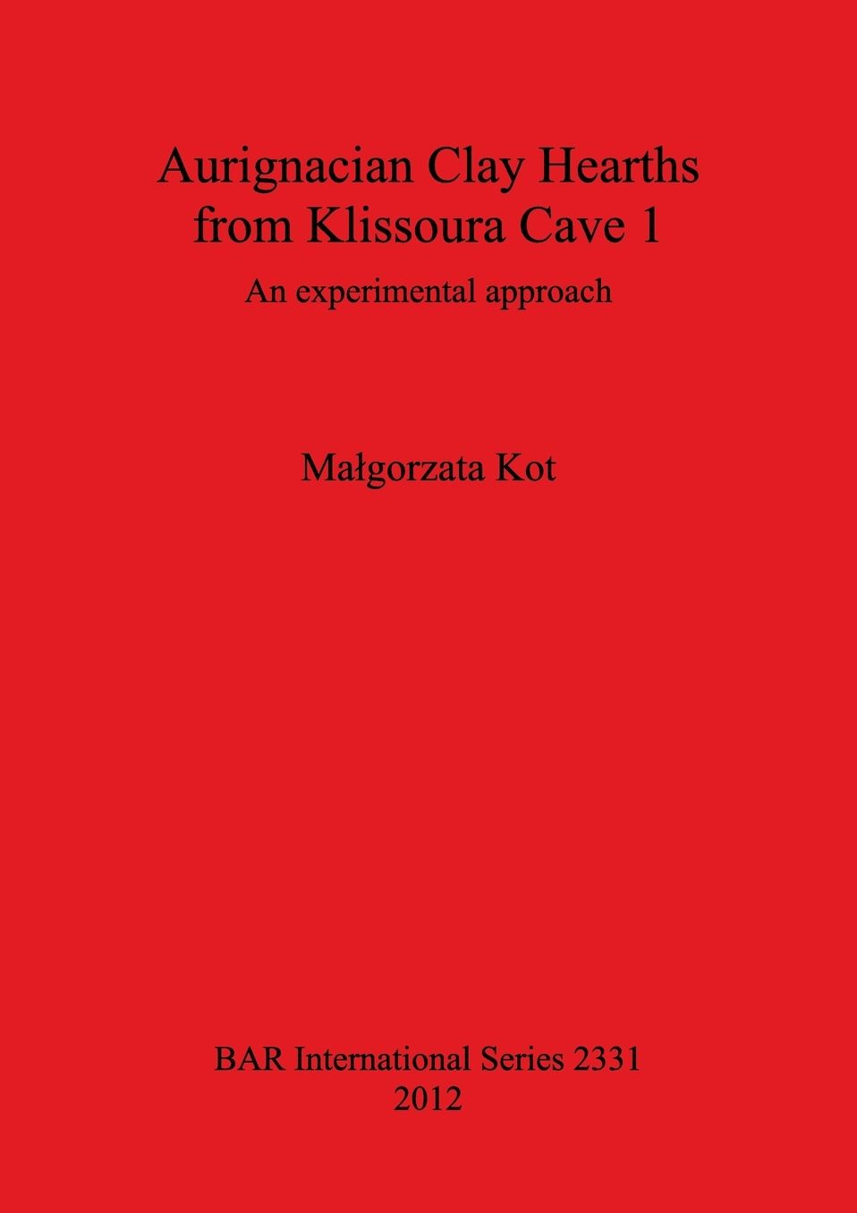 Aurignacian Clay Hearths from Klissoura Cave 1: An Experimental Approach