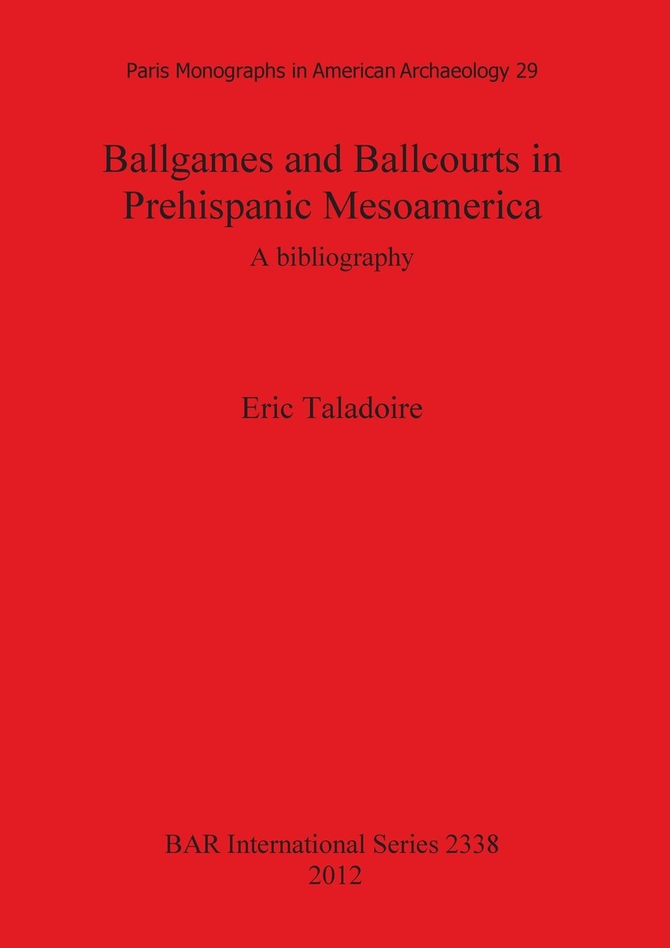 Ballgames and Ballcourts in Prehispanic Mesoamerica: A Bibliography