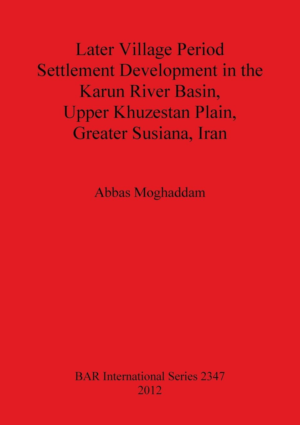 Later Village Period Settlement Development in the Karun River Basin, Upper Khuzestan Plain, Greater Susiana, Iran