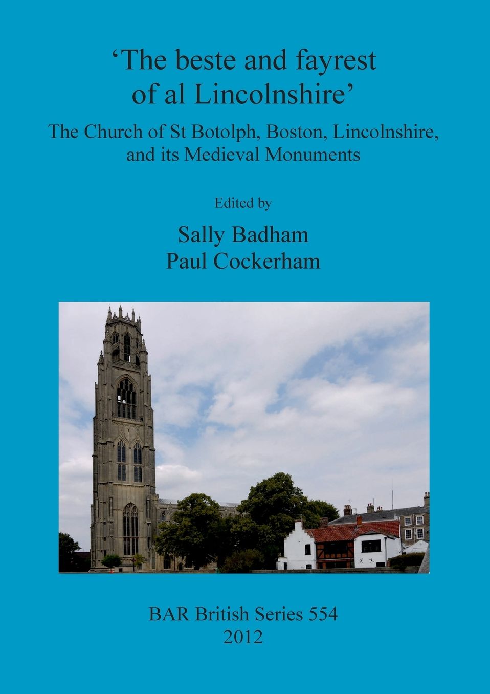 'The Beste and Fayrest of al Lincolnshire': The Church of St Botolph, Boston, Lincolnshire, and its Medieval Monuments