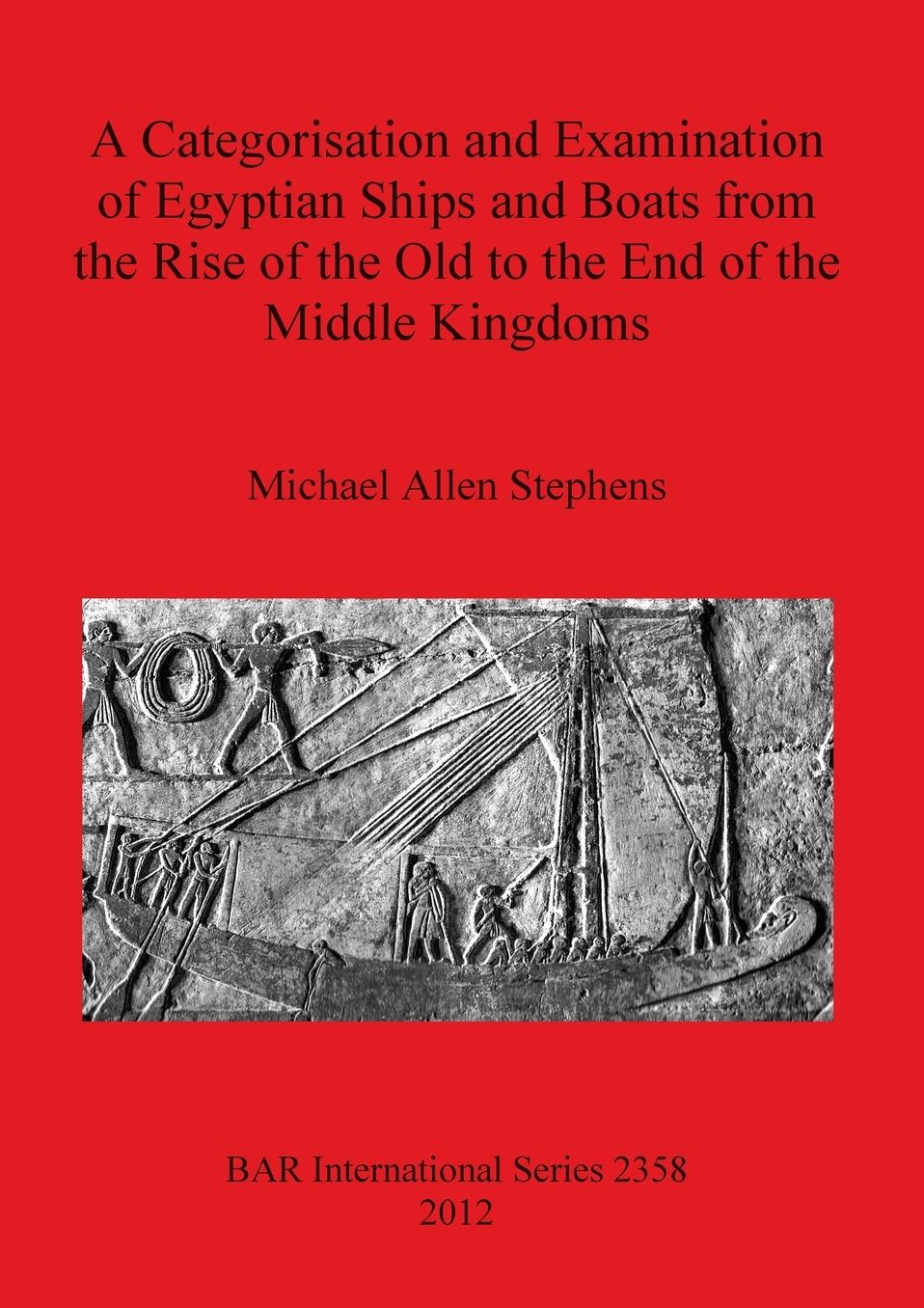 A Categorisation and Examination of Egyptian Ships and Boats from the Rise of the Old to the End of the Middle Kingdoms