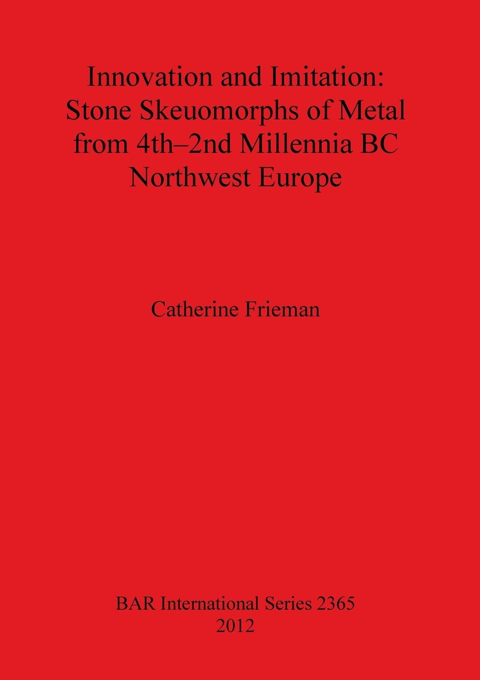 Innovation and Imitation: Stone Skeuomorphs of Metal from 4th-2nd Millennia BC Northwest E