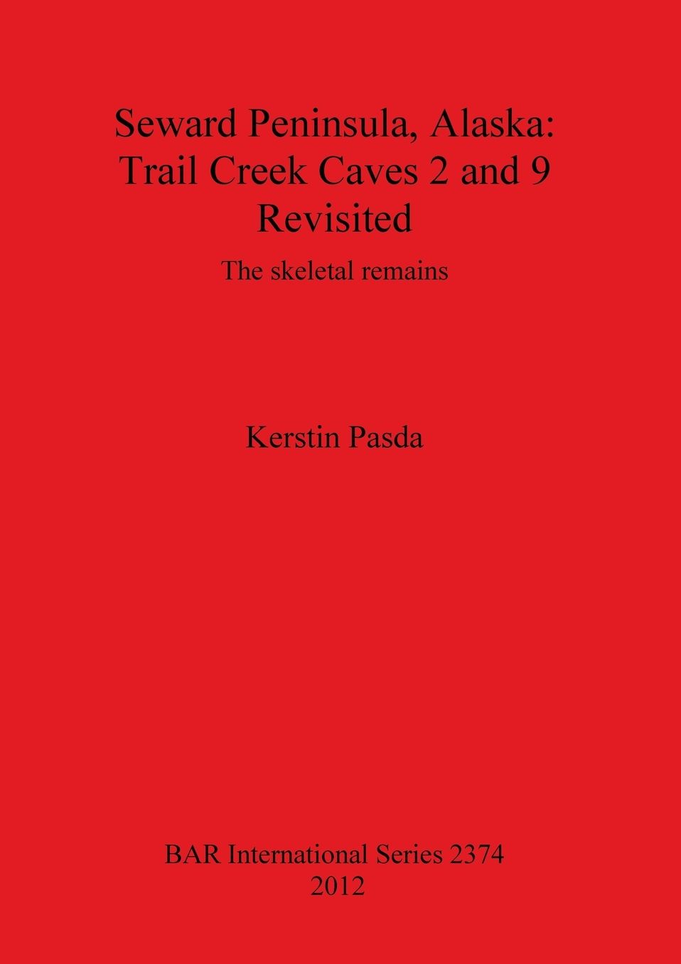 Seward Peninsula, Alaska: Trail Creek Caves 2 and 9 Revisited: The skeletal remains
