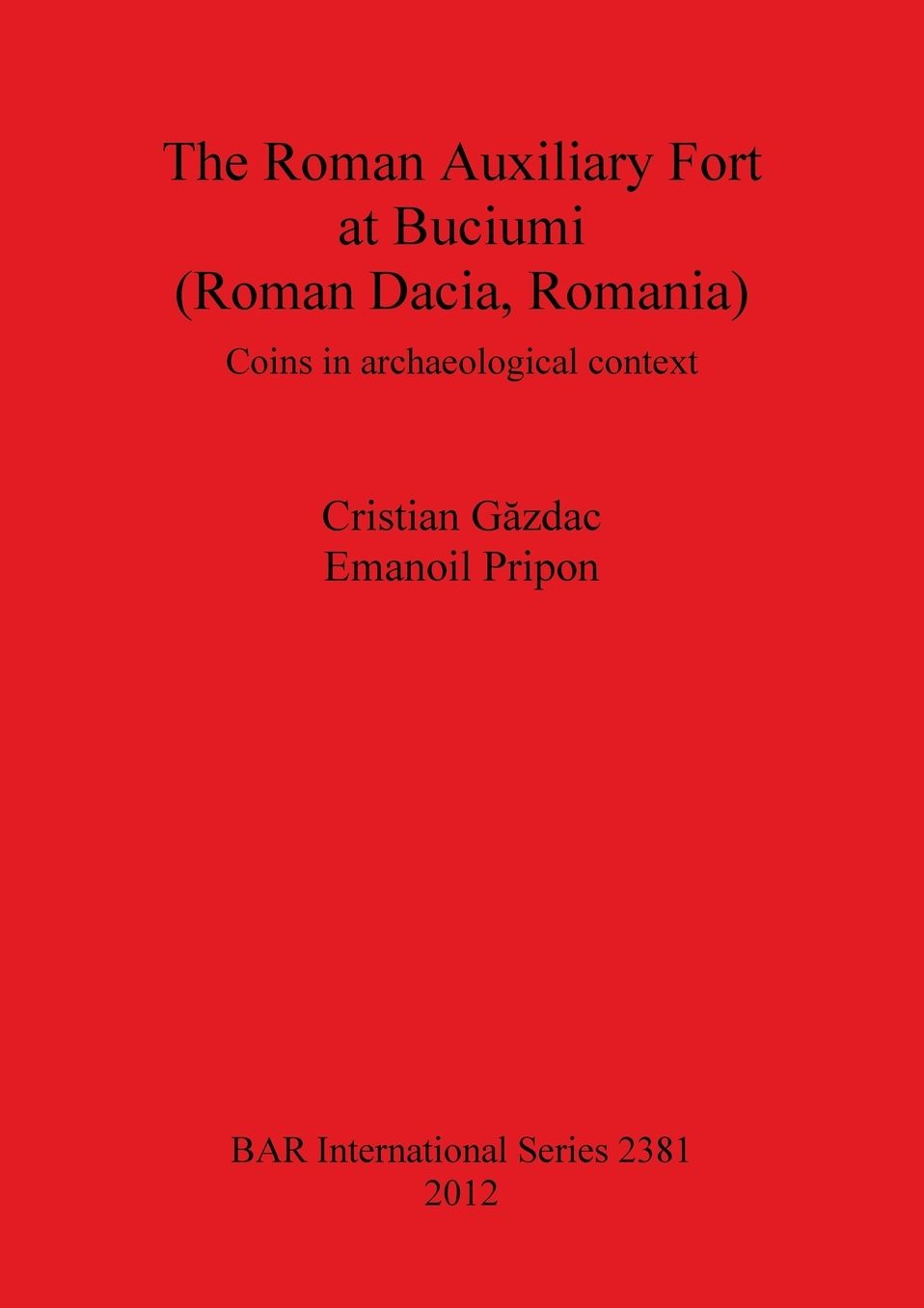 The Roman Auxiliary Fort at Buciumi (Roman Dacia, Romania): Coins in Archaeological Context