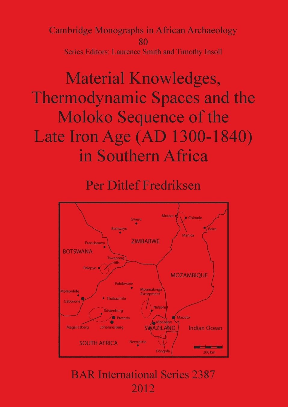Material Knowledges, Thermodynamic Spaces and the Moloko Sequence of the Late Iron Age (AD 1300-1840) in Southern Africa