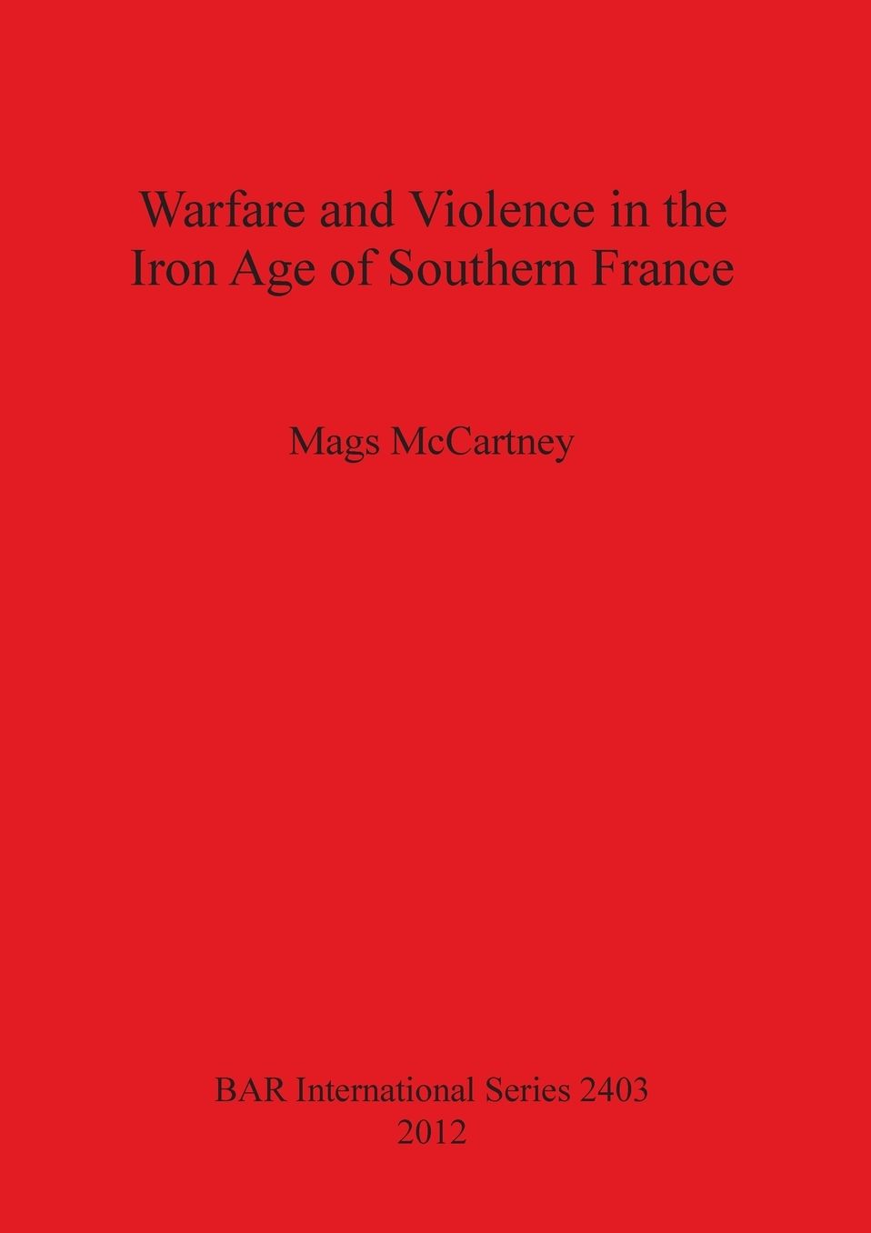Warfare and Violence in the Iron Age of Southern France