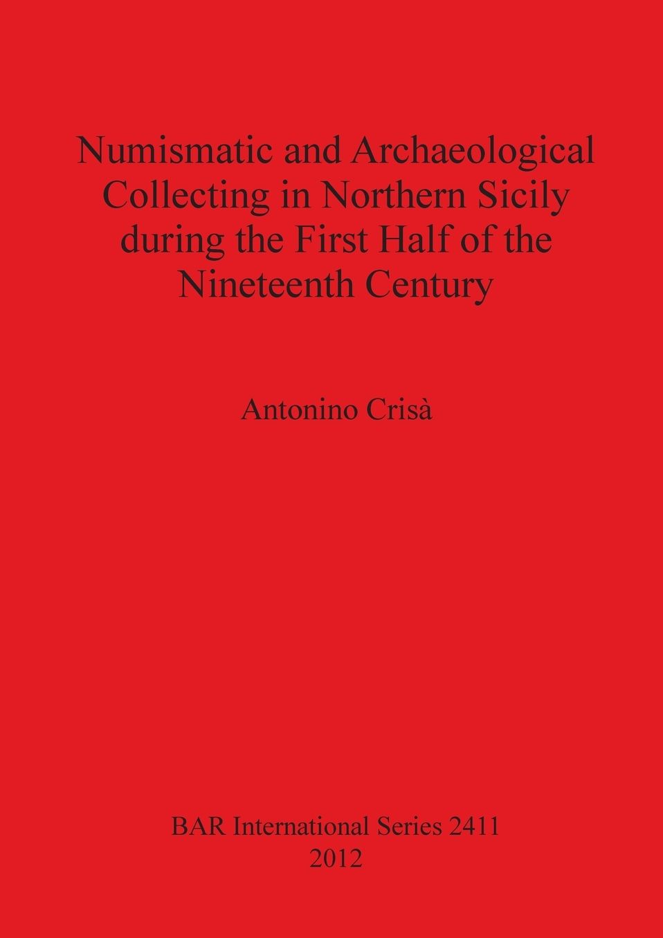 Numismatic and Archaeological Collecting in Northern Sicily During the First Half of the Nineteenth Century