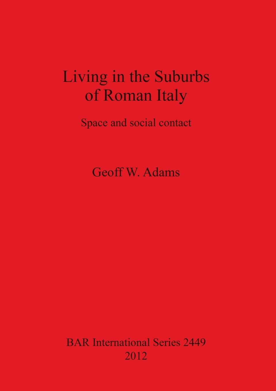 Living in the Suburbs of Roman Italy: Space and social contact