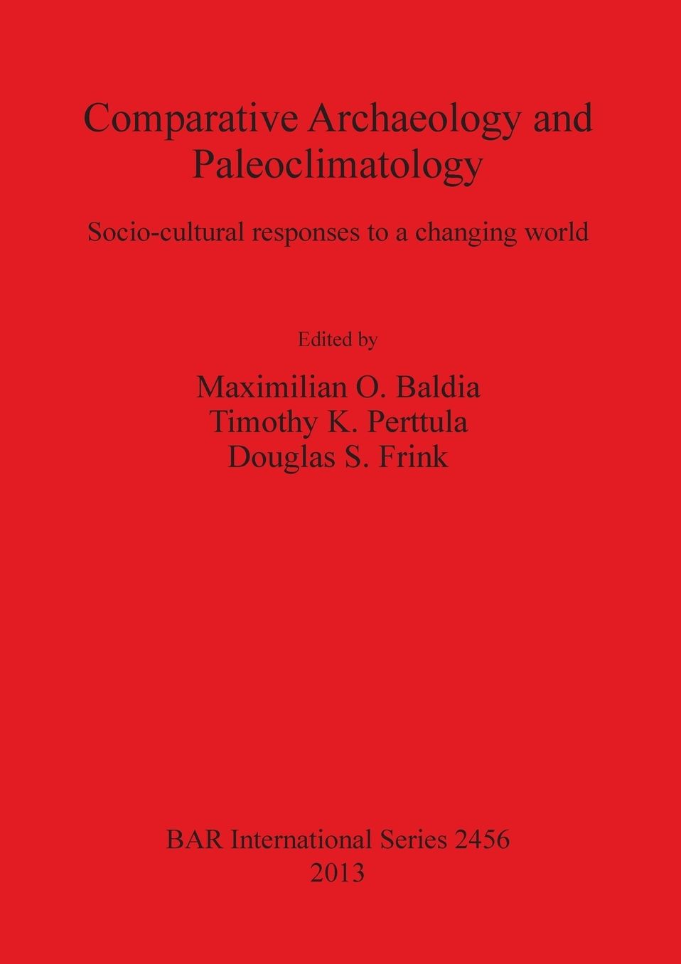 Comparative Archaeology and Paleoclimatology: Socio-cultural responses to a changing world