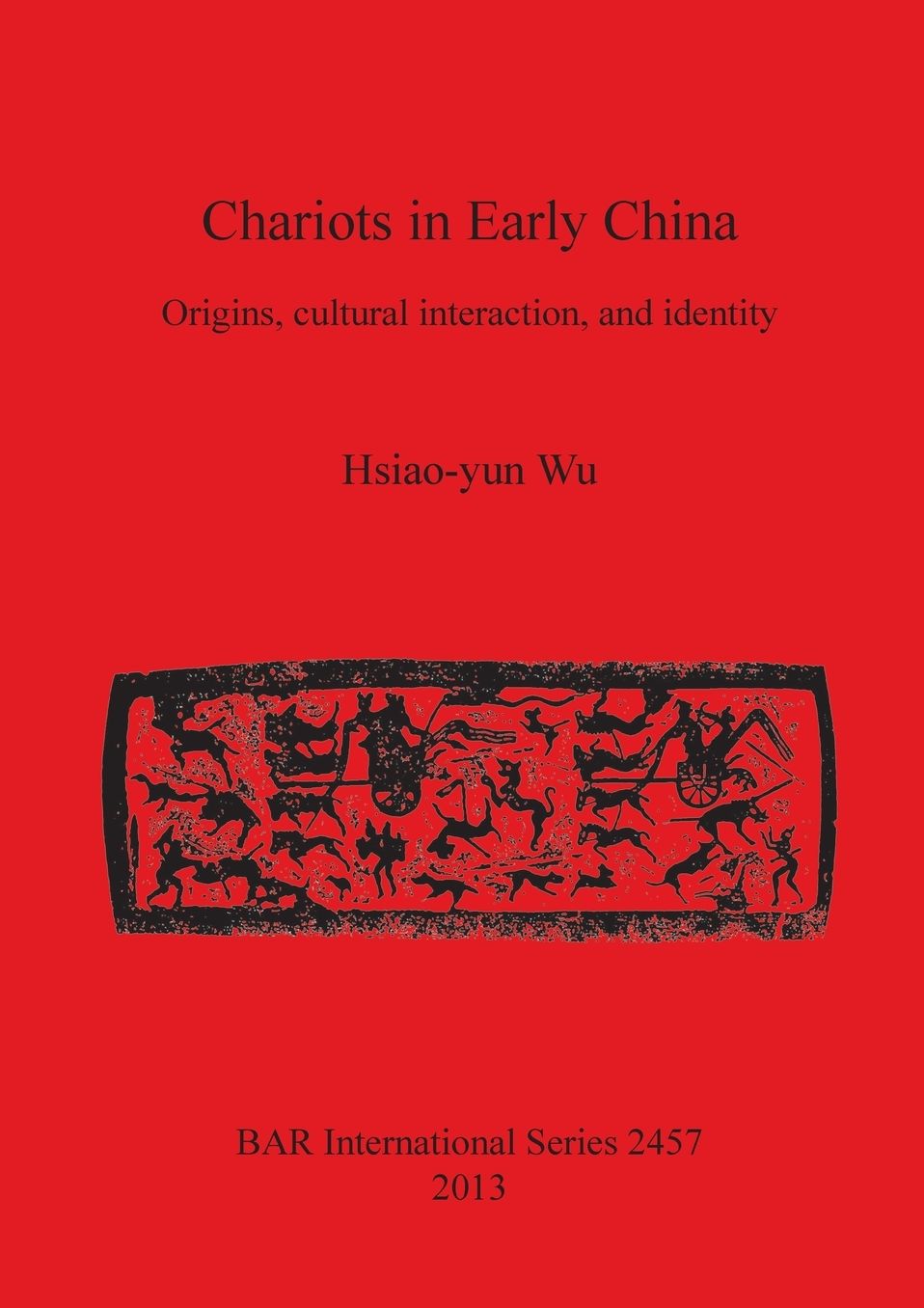 Chariots in Early China: Origins, cultural interaction, and identity