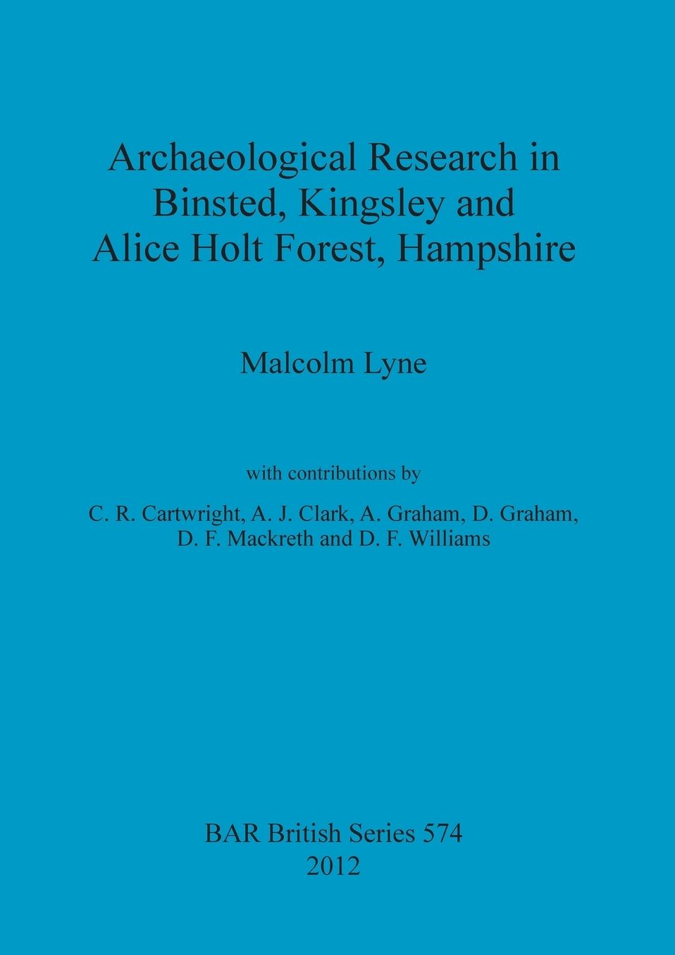 Archaeological Research in Binsted, Kingsley and Alice Holt Forest, Hampshire
