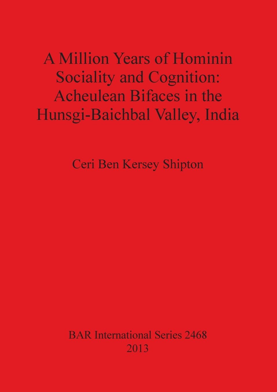 A Million Years of Hominin Sociality and Cognition: Acheulean Bifaces in the Hunsgi-Baichbal Valley, India