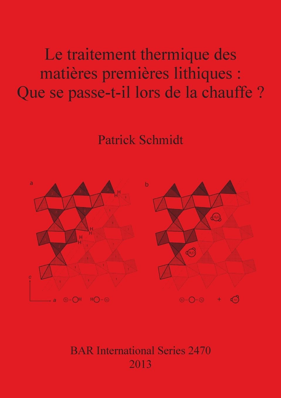Le traitement thermique des mati?res premi?res lithiques: Que se passe-t-il lors de la chauffe?
