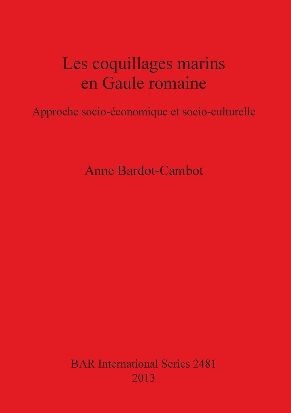 Les coquillages marins en Gaule romaine: Approche socio-economique et socio-culturelle