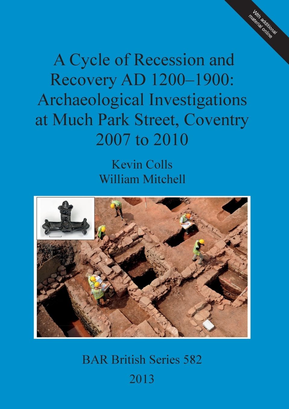 A Cycle of Recession and Recovery AD 1200-1900: Archaeological Investigations at Much Park Street, Coventry 2007 to 2010