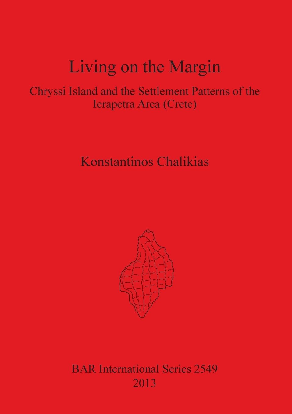 Living on the Margin: Chryssi Island and the Settlement Patterns of the Ierapetra Area, South-Eastern Crete