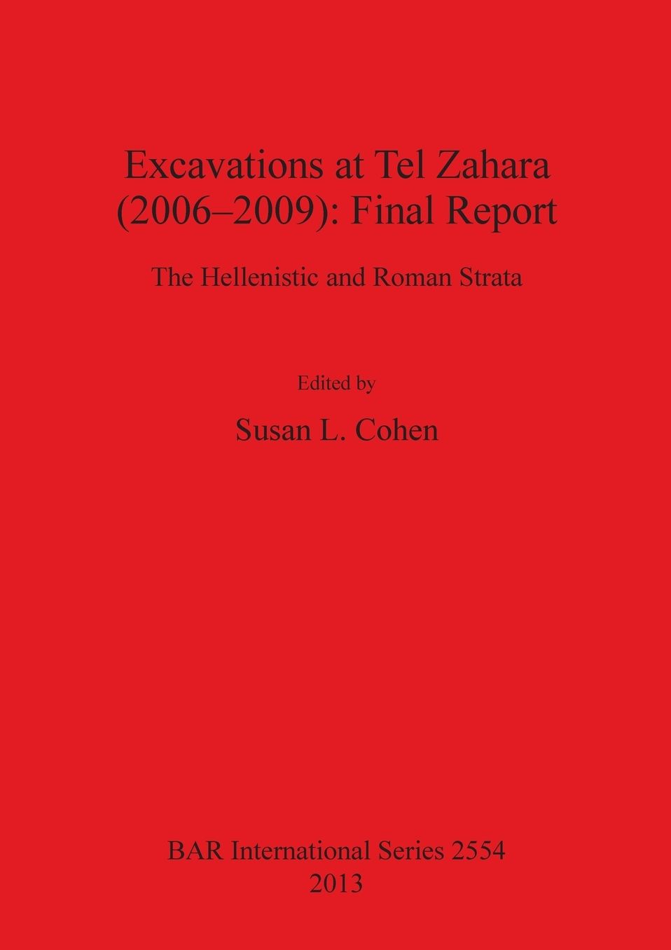 Excavations at Tel Zahara (2006-2009): Final Report. The Hellenistic and Roman