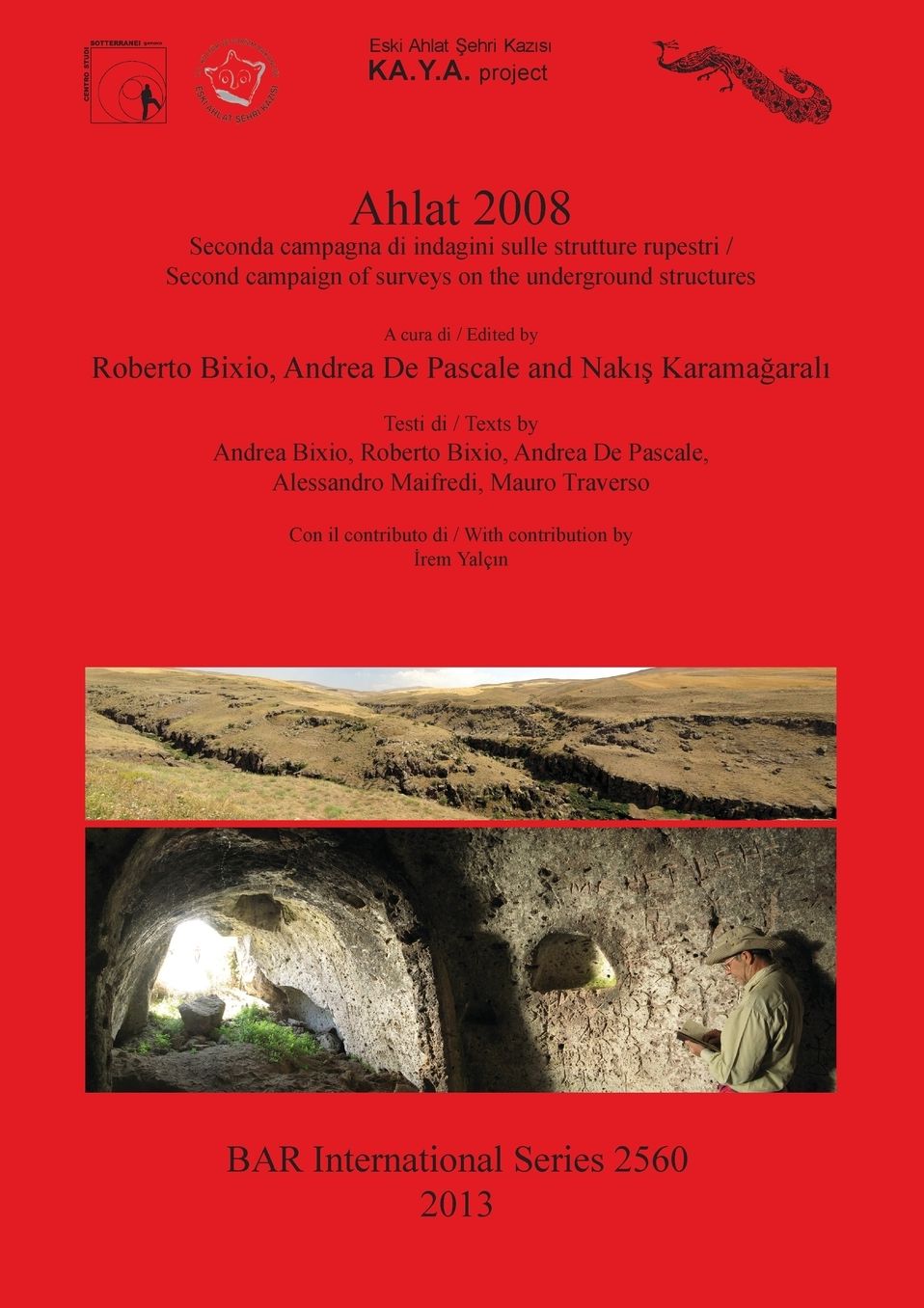 Ahlat 2008: Seconda campagna di indagini sulle strutture rupestri / Second campaign of surveys on the underground structures