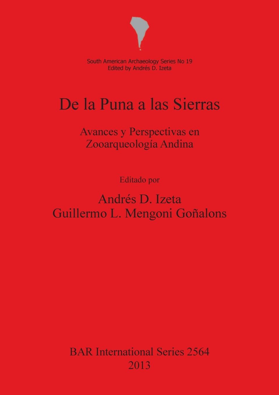 De La Puna a Las Sierras: Avances y Perspectivas en Zooarqueologia Andina