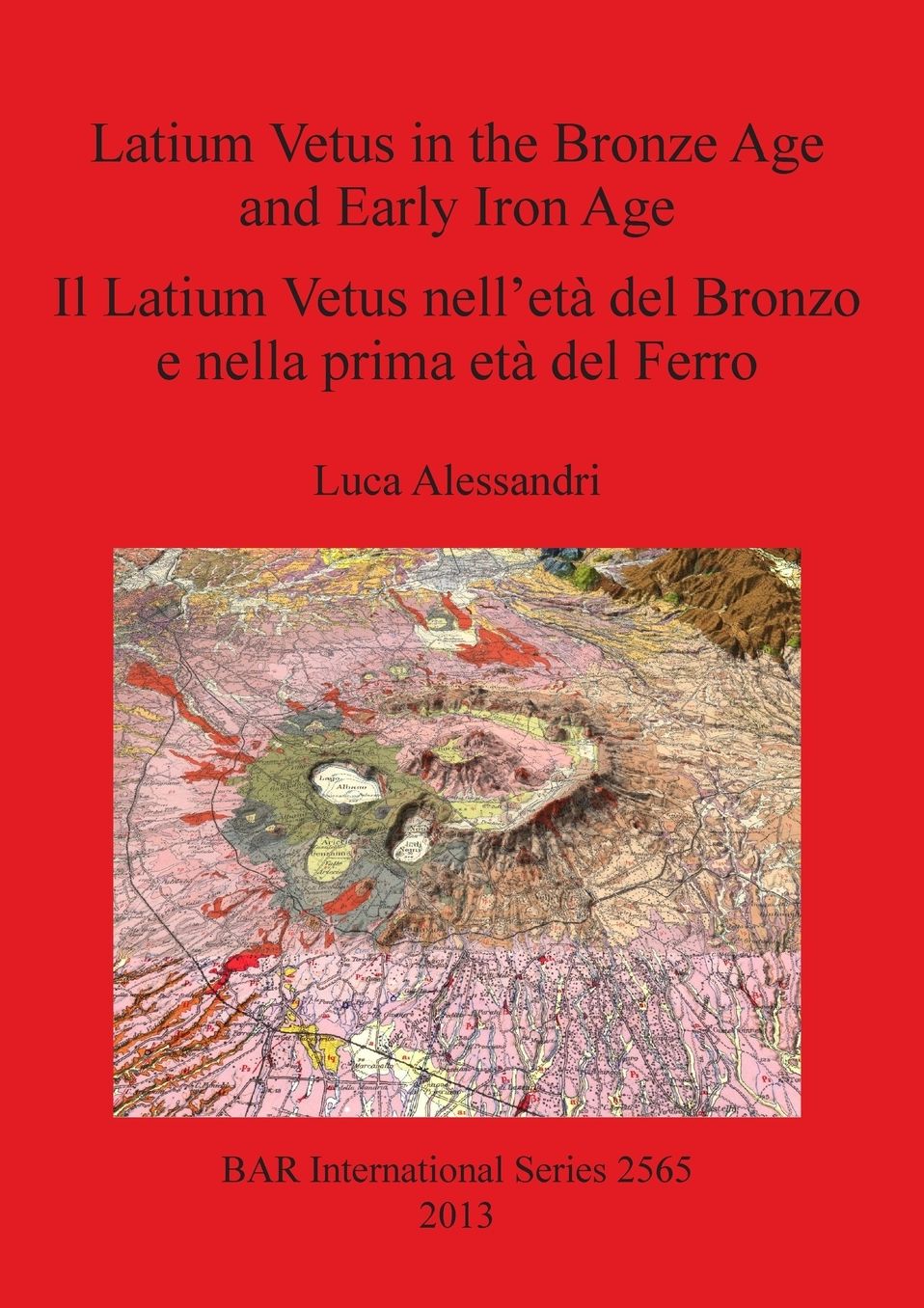 Latium Vetus in the Bronze Age and Early Iron Age