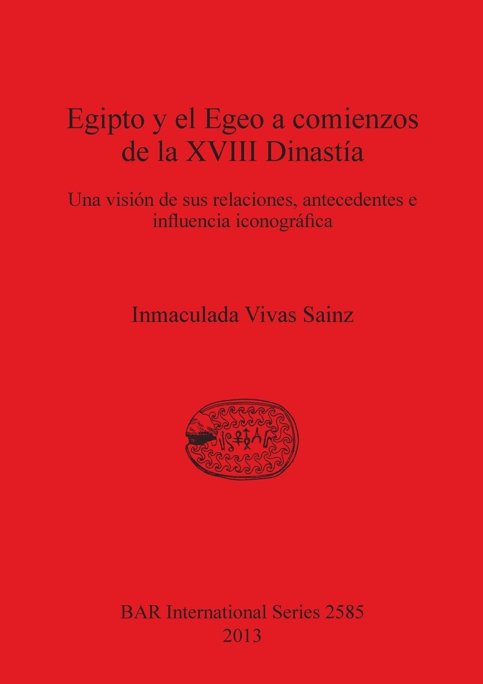 Egipto y el Egeo a comienzos de la XVIII Dinastia: Una vision de sus relaciones, antecedentes e influencia iconografica