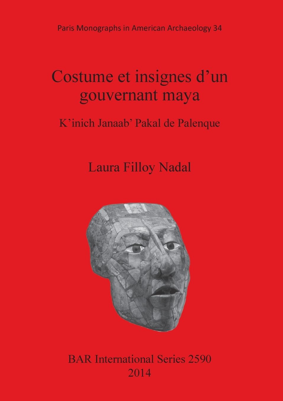 Costume et insignes d'un gouvernant maya: K'inich Janaab' Pakal de Palenque