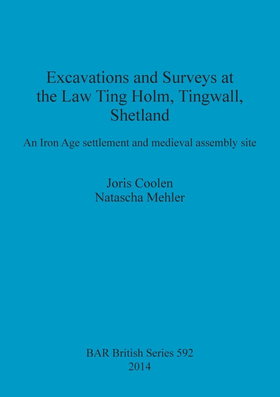 Excavations and Surveys at the Law Ting Holm, Tingwall, Shetland: An Iron Age settlement and medieval assembly site