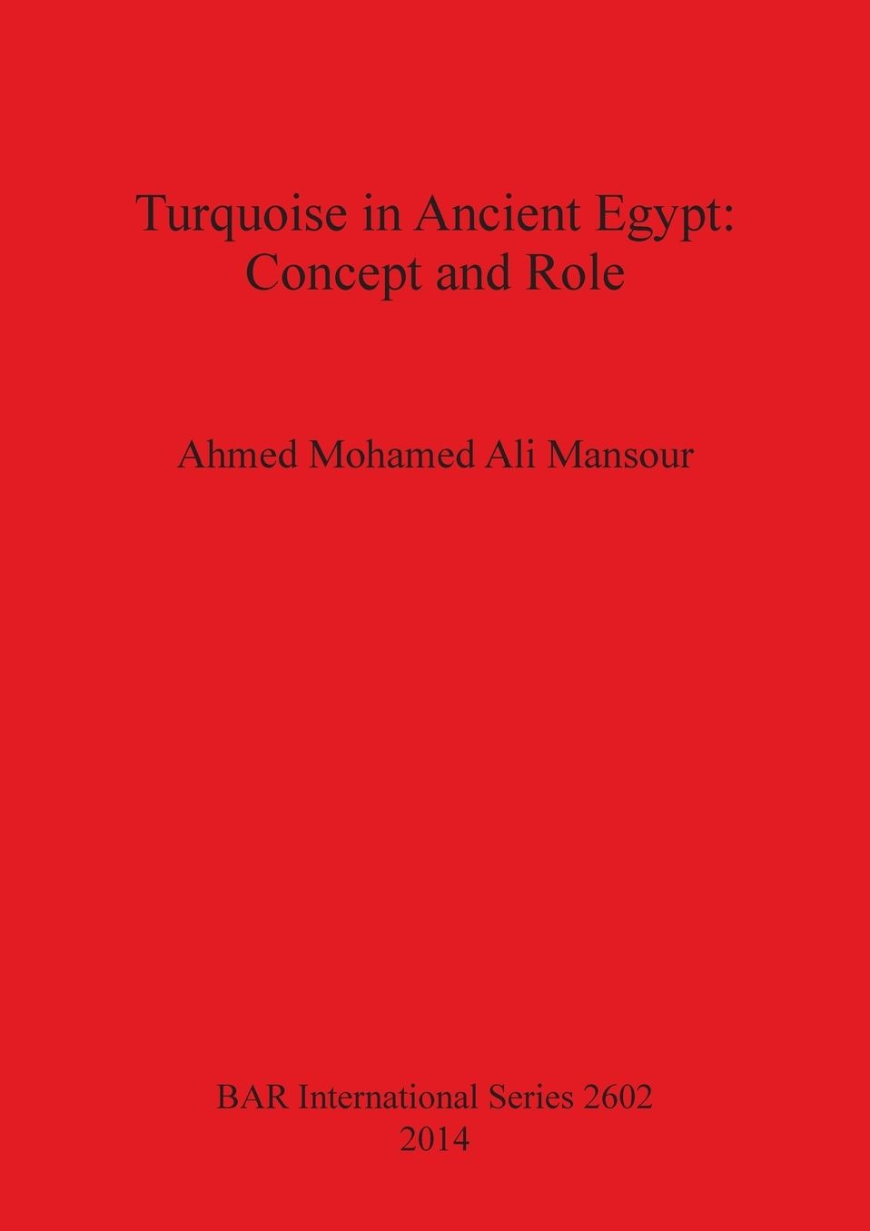 Turquoise in Ancient Egypt:: Concept and Role