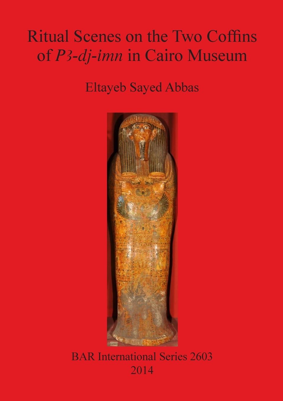 Ritual Scenes on the Two Coffins of P}-dj-imm in Cairo Museum