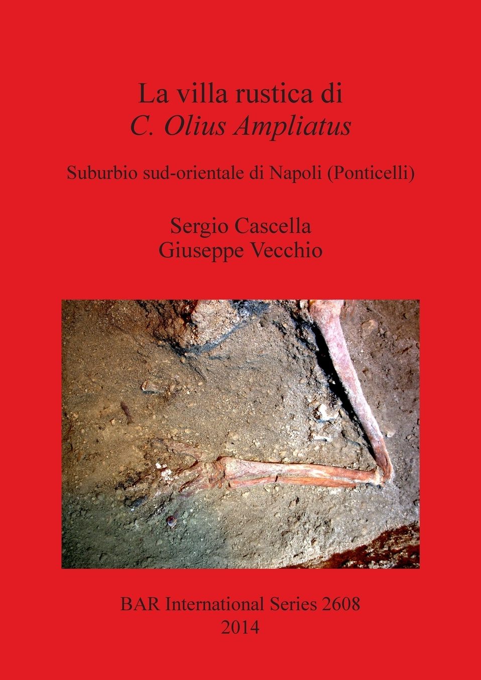 La villa rustica di C. Olius Ampliatus: Suburbio sud-orientale di Napoli (Ponticelli)