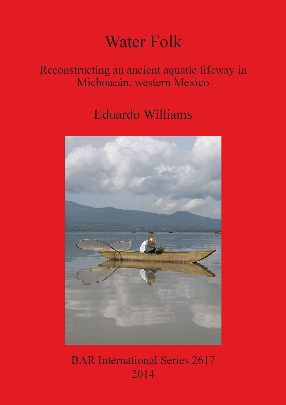 Water Folk: Reconstructing An Ancient Aquatic Lifeway in Michoacan, Western Mexico