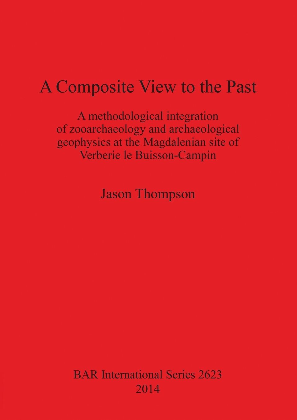 A Composite View to the Past: A methodological integration of zooarchaeology and archaeological geophysics at the Magdalenian site of Verberie le Buisson-Campin