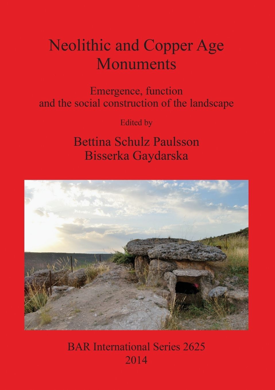 Neolithic and Copper Age Monuments: Emergence, Function and Social Construction of the Landscape
