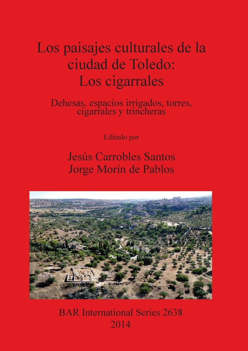 Los paisajes culturales de la ciudad de Toledo: los cigarrales