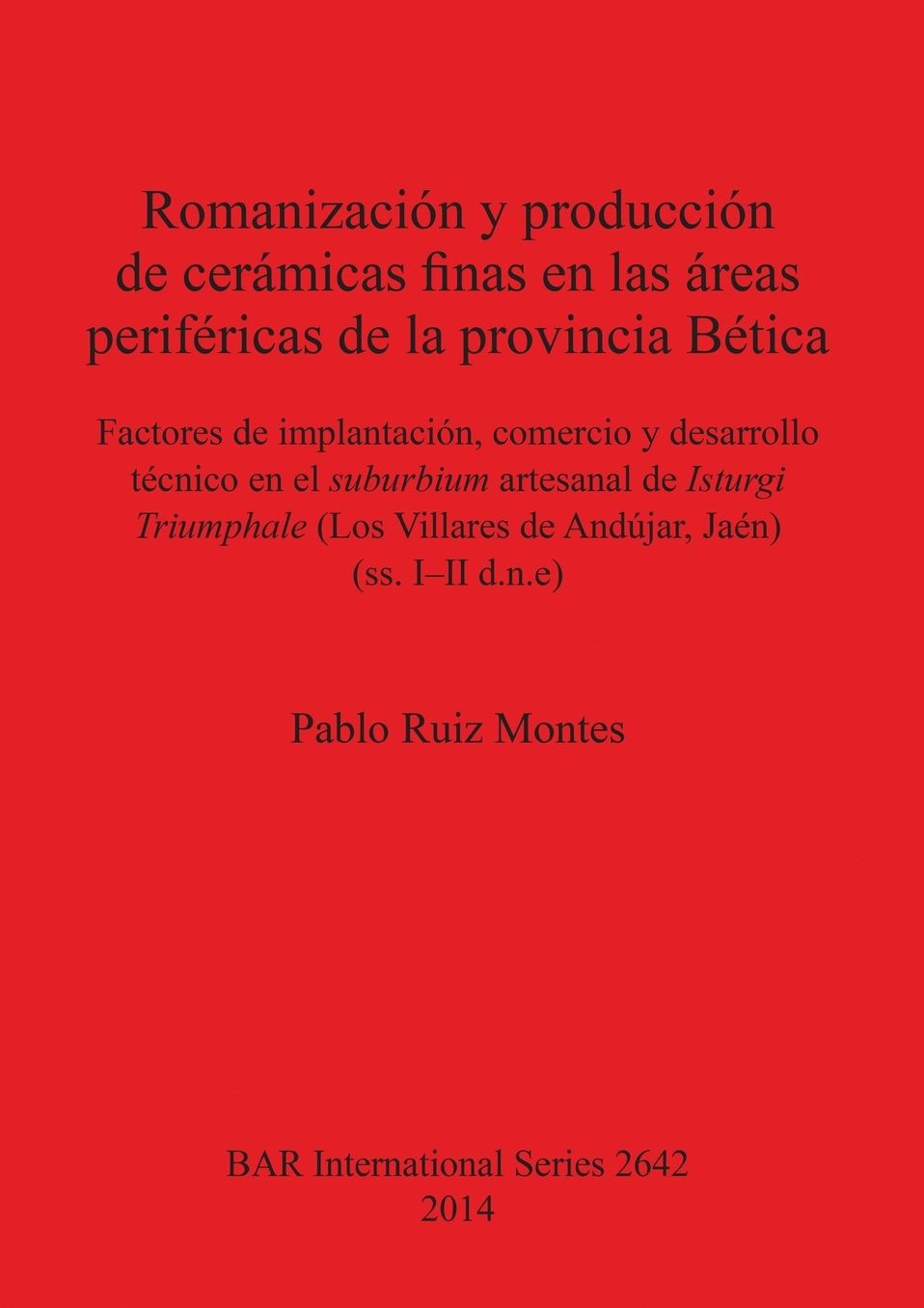 Romanizacion y produccion de ceramicas finas en las areas perifericas de la provincial Baetica