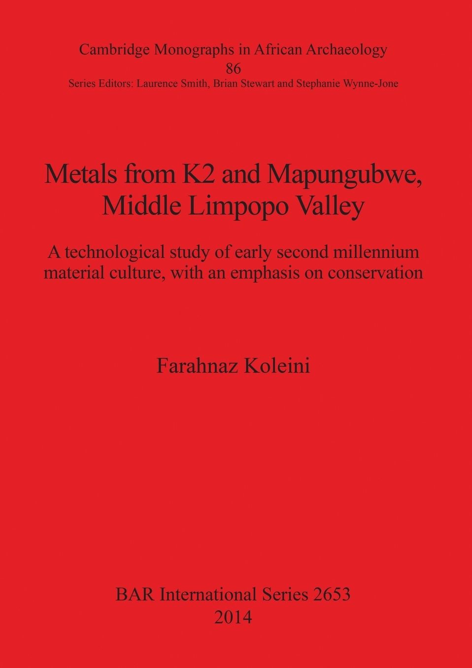 Metals from K2 and Mapungubwe, Middle Limpopo Valley : A Technological Study of Early Second Millennium Material Culture, With an Emphasis on Conservation