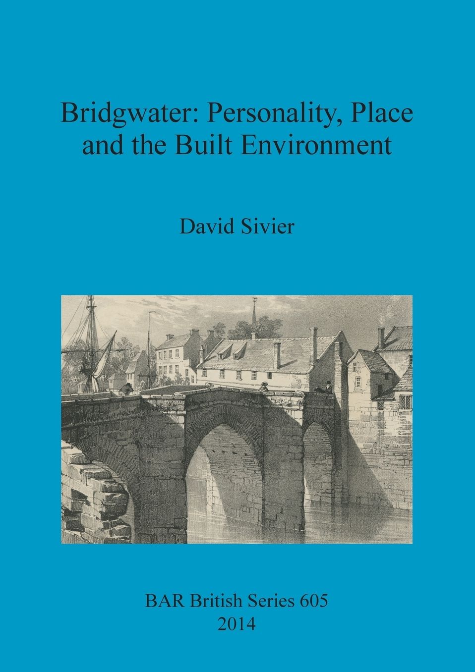 Bridgwater: Personality, Place and the Built Environment