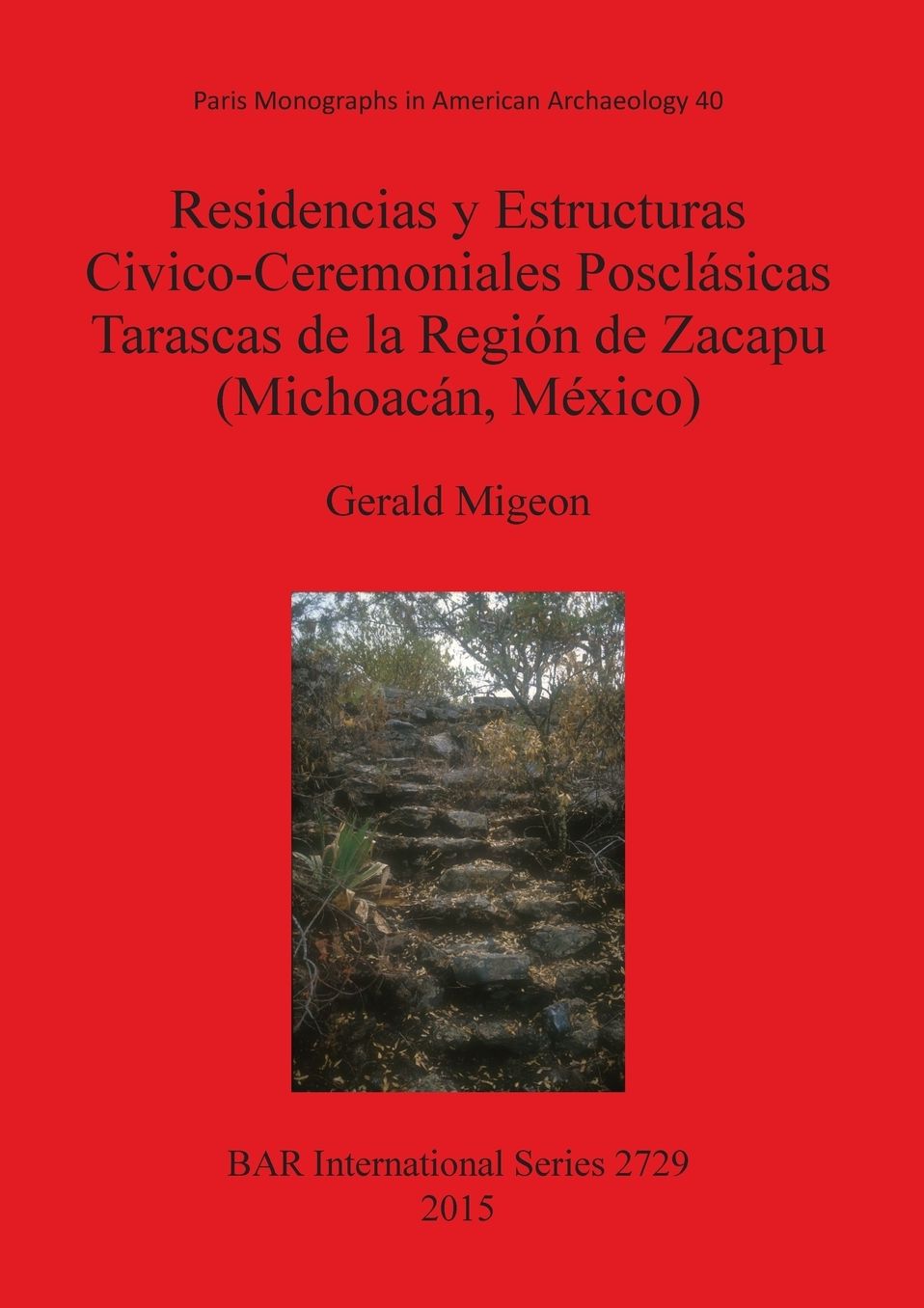 Residencias y Estructuras Civico-Ceremoniales Posclasicas Tarascas de la Region de Zacapu (Michoacan, Mexico)