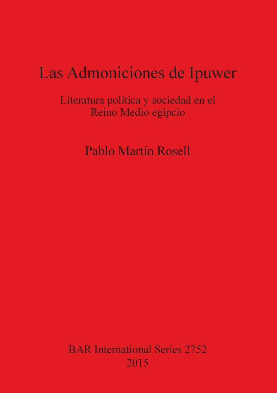 Las Admoniciones de Ipuwer: Literatura politica y sociedad en el Reino Medio egipcio