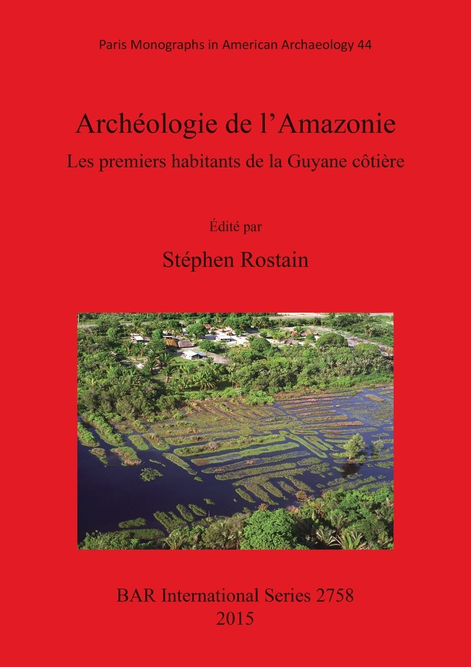 Archeologie de l'Amazonie Les premiers habitants de la Guyane cotiere