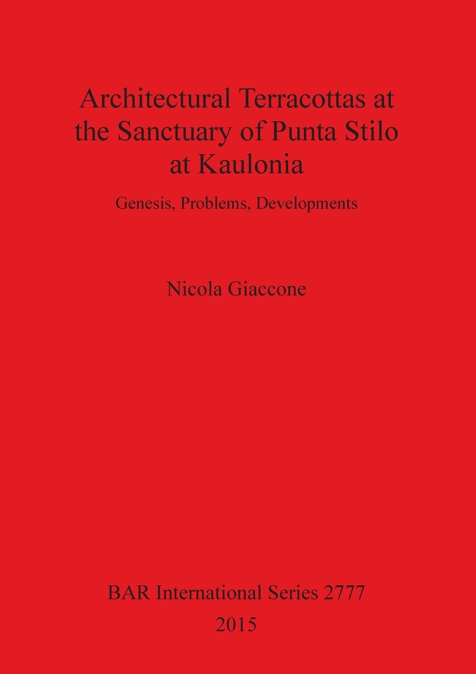 Architectural Terracottas at the Sanctuary of Punta Stilo at Kaulonia: Genesis, Problems, Developments
