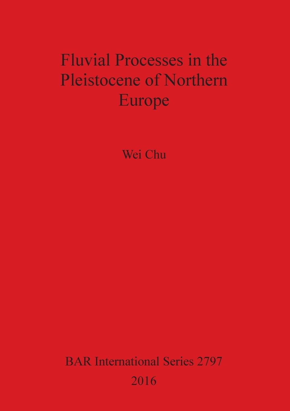 Fluvial Processes in the Pleistocene of Northern Europe