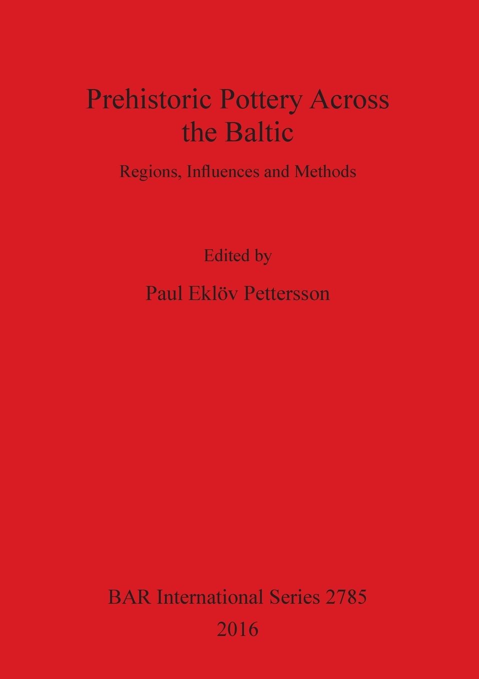 Prehistoric Pottery Across the Baltic: Regions, Influences and Methods