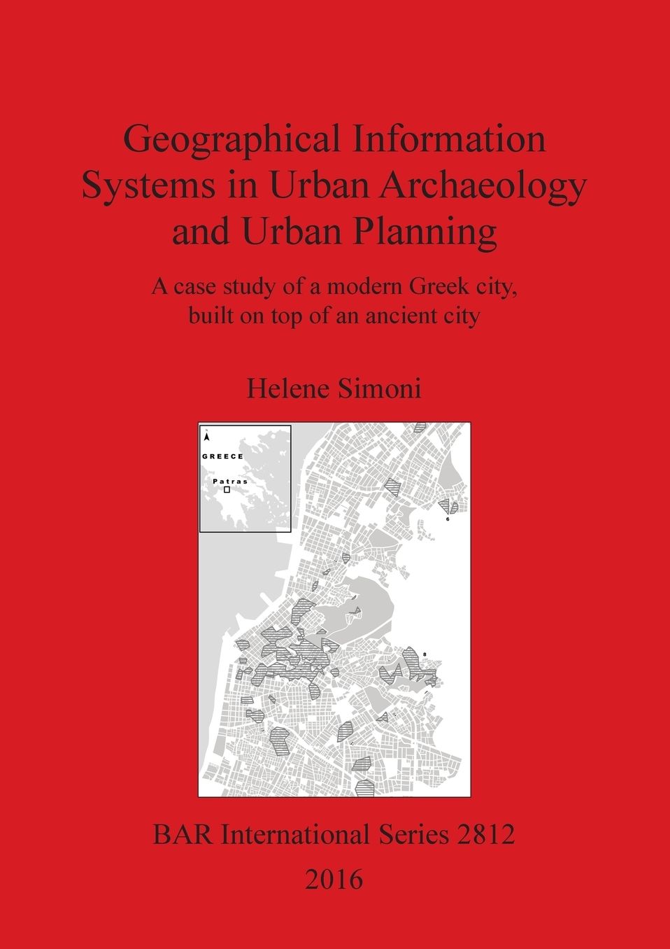 Geographical Information Systems in Urban Archaeology and Urban Planning: A case study of a modern Greek city, built on top of an ancient city