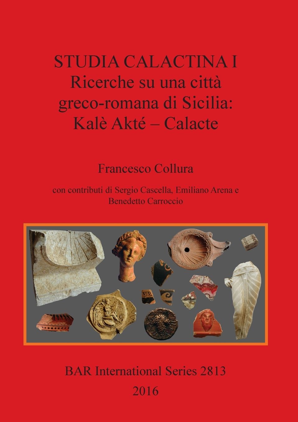Studia Calactina I - Ricerche su una città greco-romana di Sicilia: Kalè Akté - Calacte