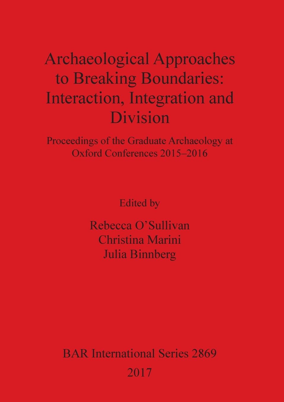 Archaeological Approaches to Breaking Boundaries: Interaction, Integration and Division